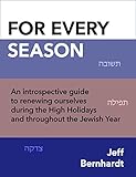 For Every Season An Introspective Guide To Renewing Ourselves During The High Holidays And Throughout The Jewish Year English Edition