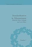 Standardization In Measurement Philosophical Historical And Sociological Issues History And Philosophy Of Technoscience English Edition