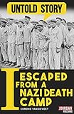 I Escaped From A Nazi Death Camp The Incredible Story Of A War Survivor English Edition