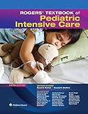 Rogers Textbook Of Pediatric Intensive Care Rogers Textbook Of Pediatric Intensive Care English Edition