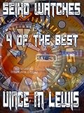 Seiko Watches 4 Of The Best English Edition
