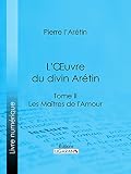 Loeuvre Du Divin Artin Tome Ii Les Matres De Lamour