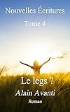 Nouvelles %C3%A9critures: Tome 4 Le Legs