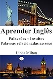 Aprender Ingls Palavres Insultos Palavras Relacionadas Ao Sexo Frases Em Ingls Portuguese Edition