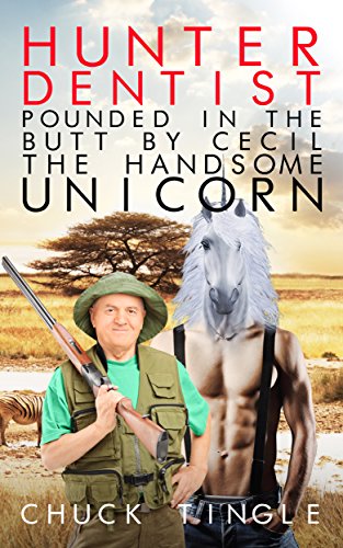 Hunter Dentist Pounded In The Butt By Cecil The Handsome Unicorn book cover