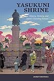 Yasukuni Shrine History Memory And Japans Unending Postwar Studies Of The Weatherhead East Asian Institute Columbia University English Edition