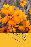 Symphonie Des Parfums Le Monde Merveilleux Des Fragrances