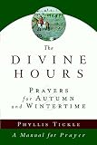 The Divine Hours Volume Two Prayers For Autumn And Wintertime A Manual For Prayer