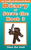 Steve The Noob 3 An Unofficial Minecraft Book Minecraft Diary Steve The Noob Collection