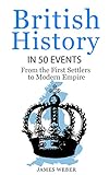 History British History In 50 Events From First Immigration To Modern Empire English History History Books British History Textbook History In 50 Events Series Book 11 English Edition