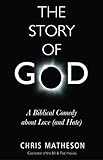 The Story Of God A Biblical Comedy About Love And Hate