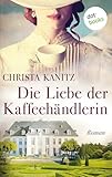 Die Liebe Der Kaffeehndlerin Roman German Edition