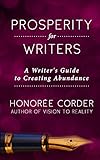 Prosperity For Writers A Writers Guide To Creating Abundance The Prosperous Writer Book 1 English Edition