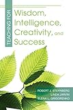 Teaching For Wisdom Intelligence Creativity And Success English Edition