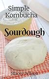 Simple Kombucha Sourdough English Edition