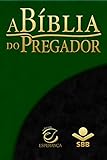 A Bblia Do Pregador Almeida Revista E Atualizada Com Esboos Para Sermes E Estudos Bblicos Portuguese Edition