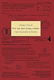 Wie Ich Den Krieg Erlebte Eine Geschichte In Briefen German Edition