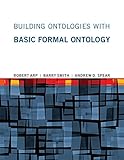 Building Ontologies With Basic Formal Ontology The Mit Press English Edition