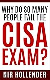 Why Do So Many People Fail The Cisa Exam English Edition