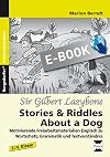 Gilbert of Lazybone: Stories & Riddles About a Dog: Motivierende Freiarbeitsmaterialien Englisch zu Wortschatz, Grammatik und Textverständnis (3. und 4. Klasse)