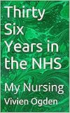 Thirty Six Years In The Nhs My Nursing English Edition