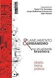 Planejamento E Urbanismo Na Atualidade Brasileira Objeto Teoria Prtica Portuguese Edition