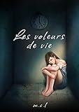 Les Voleurs De Vie