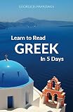 Learn To Read Greek In 5 Days English Edition