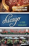 Chicago A Food Biography Big City Food Biographies English Edition