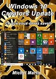 Windows 10 Creators Update Ce Que Vous Devez Savoir