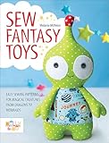 Sew Fantasy Toys 10 Sewing Patterns For Magical Creatures From Dragons To Mermaids English Edition