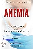 Anemia A Reference Guide Bonus Downloads The Hill Resource And Reference Guide Book 31 English Edition