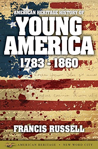 American Heritage History of Young America: 1783-1860 book cover