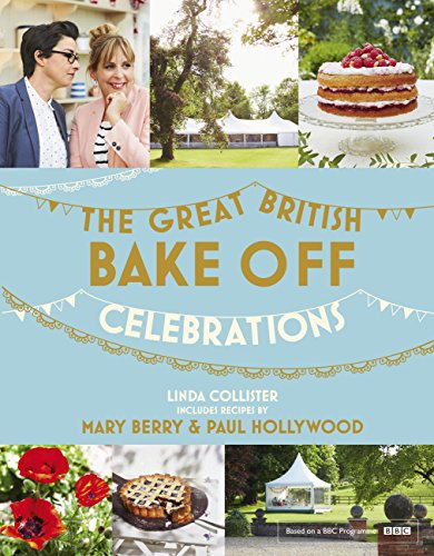 The Great British Bake Off: Celebrations (By: Linda Collister) cover