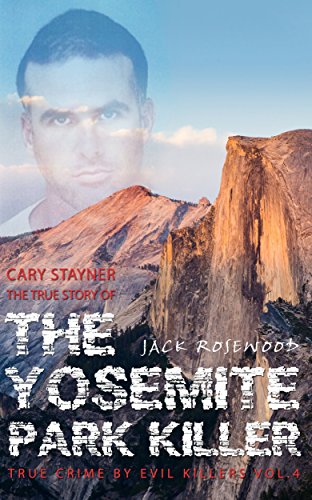 Cary Stayner: The True Story of The Yosemite Park Killer book cover