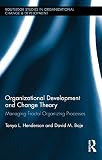 Organizational Development And Change Theory Managing Fractal Organizing Processes Routledge Studies In Organizational Change Development Book 11 English Edition