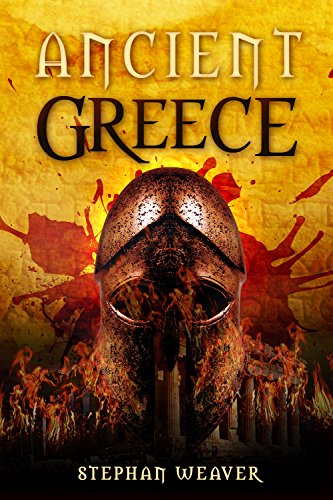 Portada de Ancient Greece: From Beginning To End (Greek History - Ancient Greek - Aristotle - Socrates - Greece History - Plato - Alexander The Great - Macedonian ... Civilizations From Beginning To End Book 3)