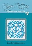 Happy Tatting Square Motifs In Tatted Lace English Edition