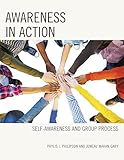 Awareness In Action Selfawareness And Group Process