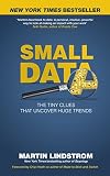 Small Data The Tiny Clues That Uncover Huge Trends English Edition