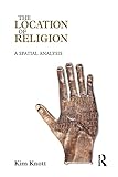 The Location Of Religion A Spatial Analysis English Edition