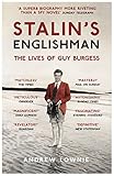 Stalins Englishman The Lives Of Guy Burgess English Edition