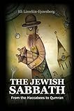 The Jewish Sabbath From The Maccabees To Qumran English Edition