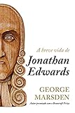 A Breve Vida De Jonathan Edwards Portuguese Edition