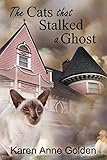 The Cats That Stalked A Ghost The Cats That Cozy Mystery Book 6 English Edition