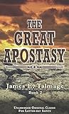 The Great Apostasy Annotated Lds James Talmage Collection Book 2 English Edition