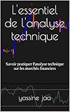 Lessentiel De Lanalyse Technique Savoir Pratiquer Lanalyse Technique Sur Les Marchs Financiers