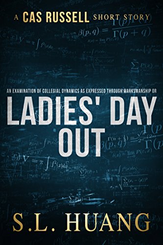 An Examination of Collegial Dynamics as Expressed Through Marksmanship, or, Ladies' Day Out book cover
