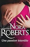 Une Passion Interdite (nora Roberts)