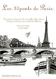 Les 37 Ponts De Paris Promenade Sur Les Ponts Les Passerelles Et Les Viaducs Le Long De La Seine Et Du Canal Saintmartin Magellan Et Com